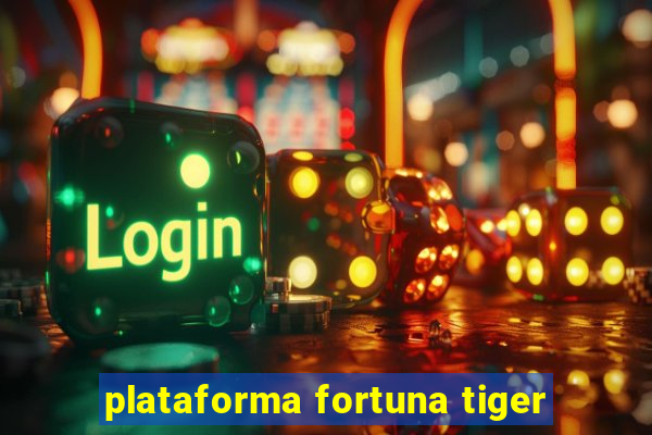 plataforma fortuna tiger