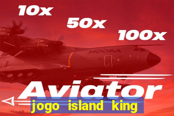 jogo island king paga mesmo