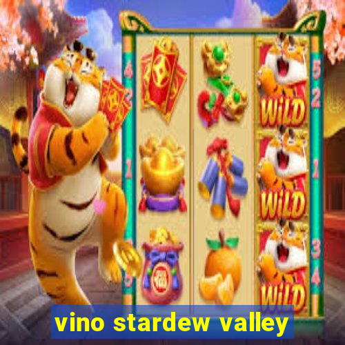 vino stardew valley