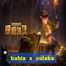 bahia x cuiaba onde assistir