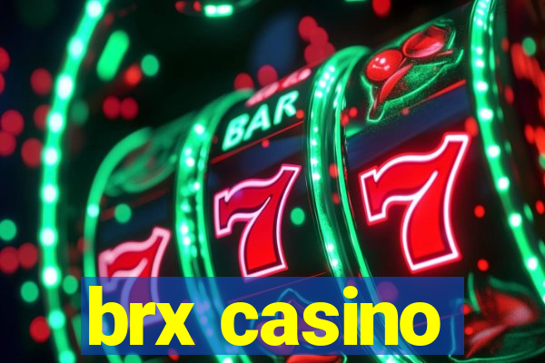 brx casino