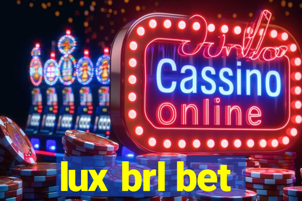 lux brl bet