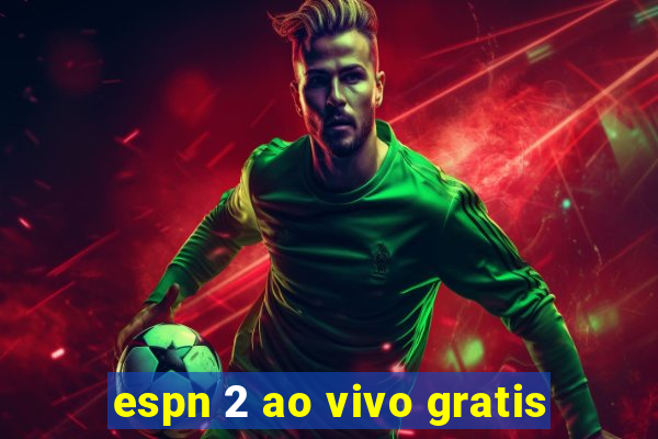 espn 2 ao vivo gratis