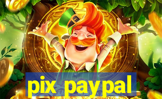 pix paypal