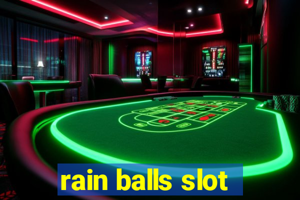 rain balls slot