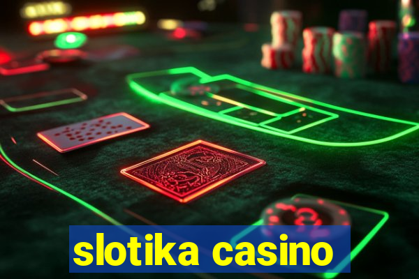 slotika casino