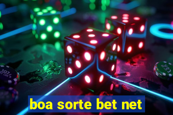 boa sorte bet net