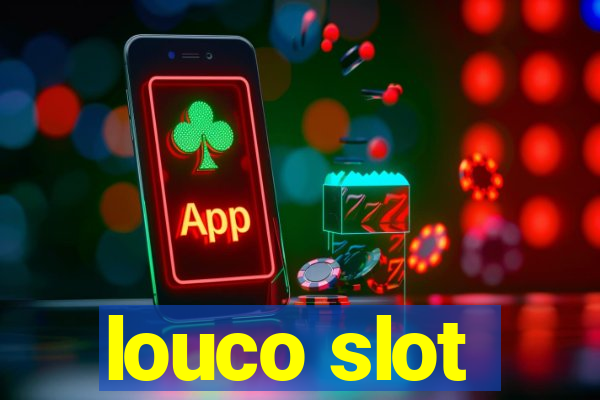 louco slot