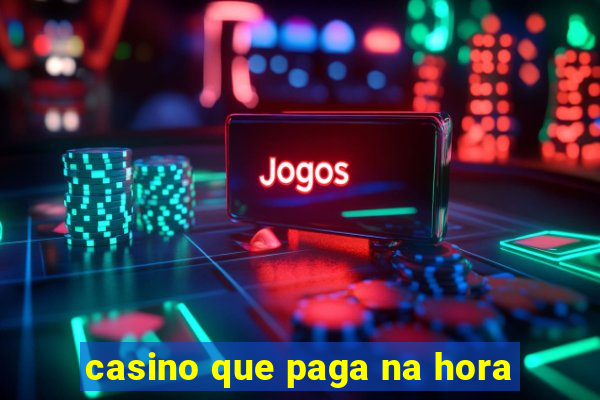 casino que paga na hora