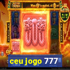 ceu jogo 777