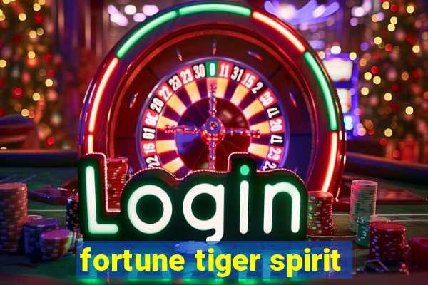 fortune tiger spirit