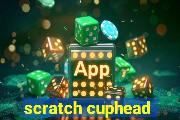 scratch cuphead