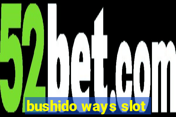 bushido ways slot