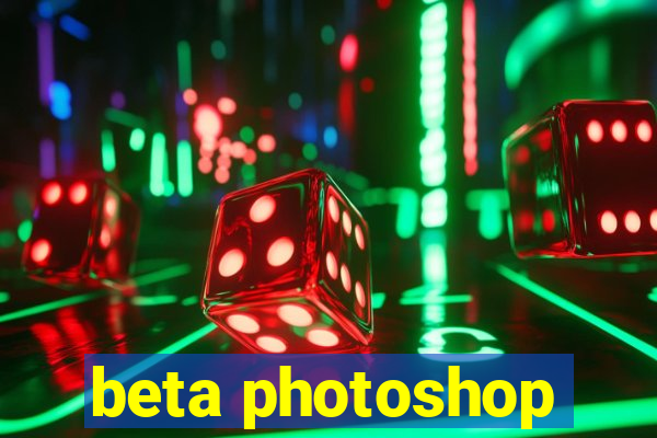 beta photoshop