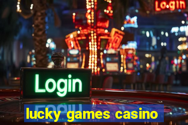 lucky games casino