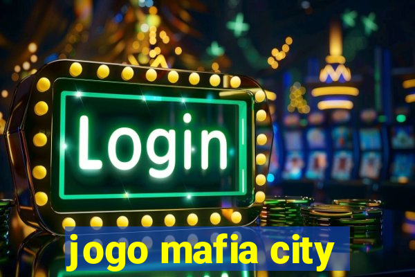 jogo mafia city