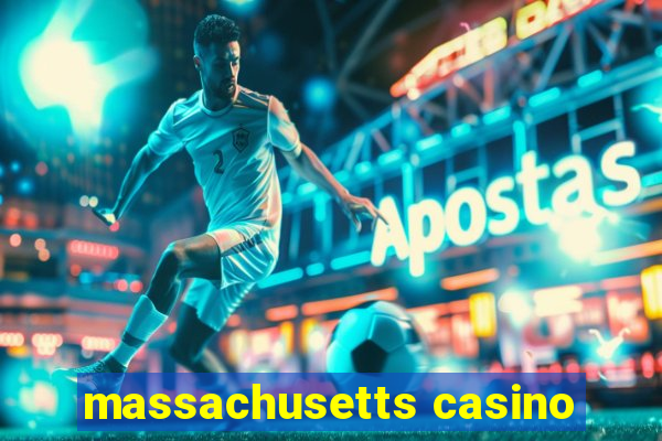 massachusetts casino