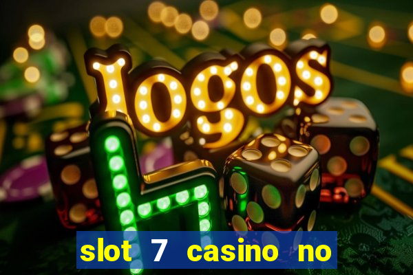 slot 7 casino no deposit bonus