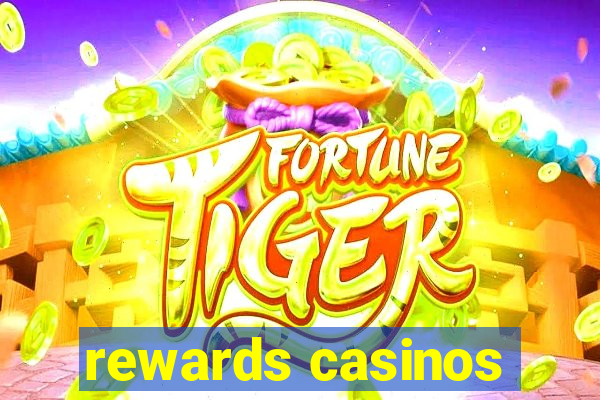 rewards casinos