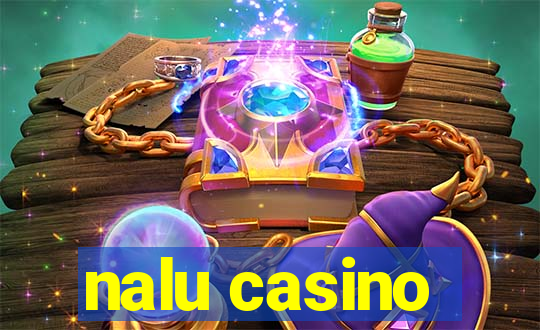 nalu casino