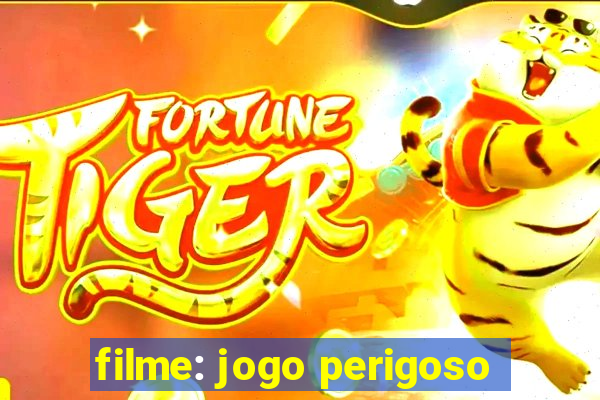 filme: jogo perigoso