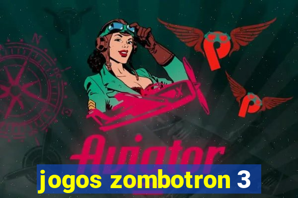 jogos zombotron 3