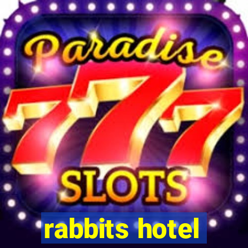 rabbits hotel