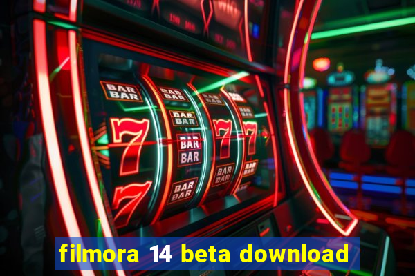 filmora 14 beta download