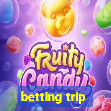 betting trip