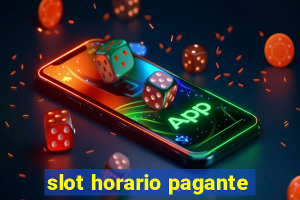 slot horario pagante