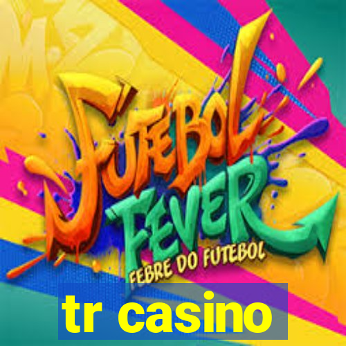 tr casino