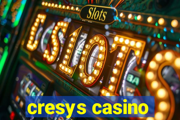 cresys casino