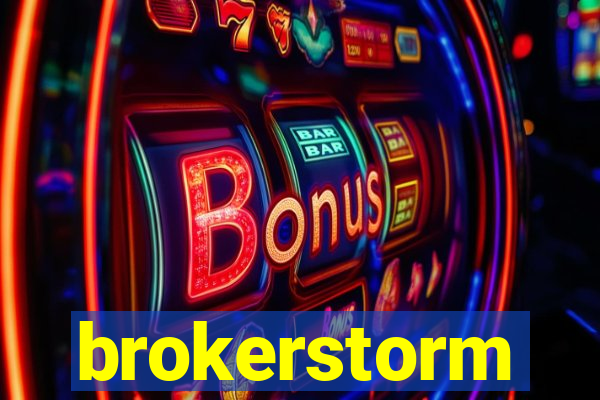 brokerstorm