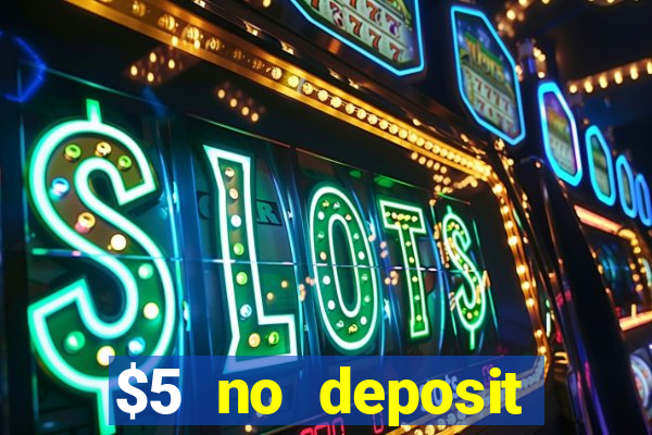 $5 no deposit mobile casino