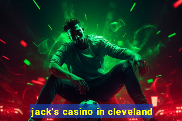 jack's casino in cleveland