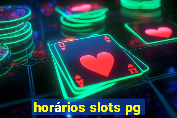 horários slots pg