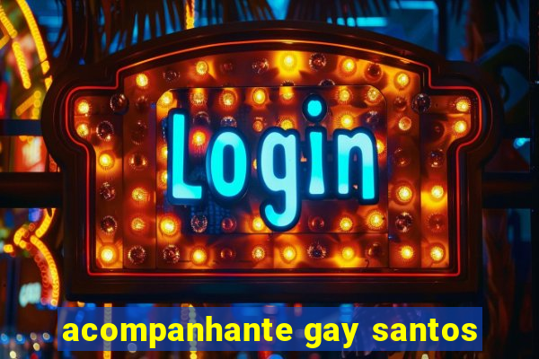 acompanhante gay santos