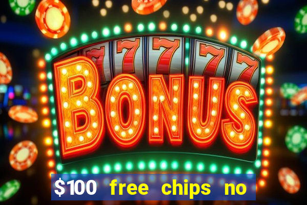 $100 free chips no deposit casino