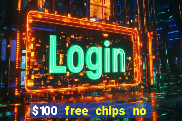 $100 free chips no deposit casino