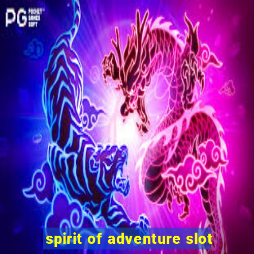 spirit of adventure slot