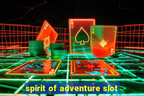 spirit of adventure slot