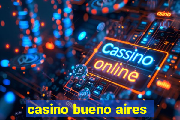 casino bueno aires