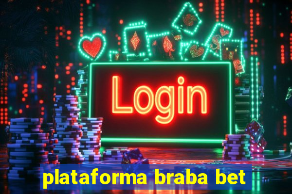 plataforma braba bet