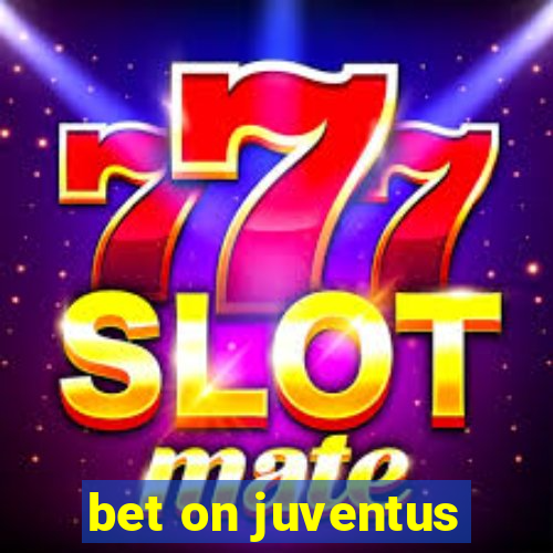 bet on juventus