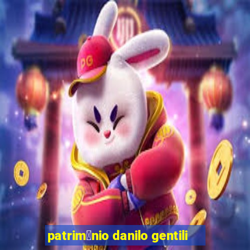 patrim么nio danilo gentili