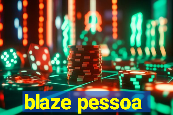 blaze pessoa