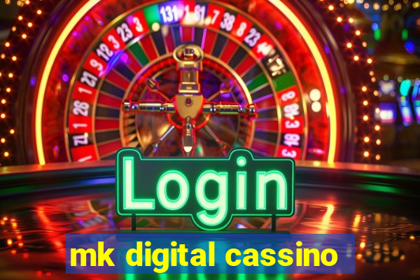 mk digital cassino