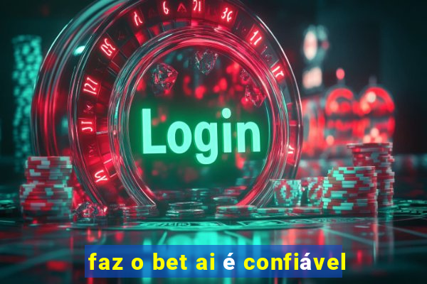 faz o bet ai é confiável