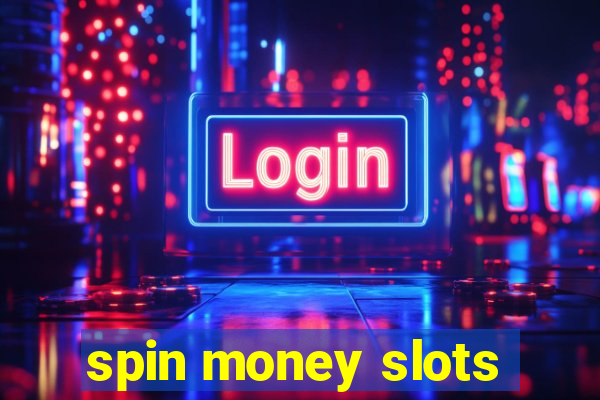 spin money slots