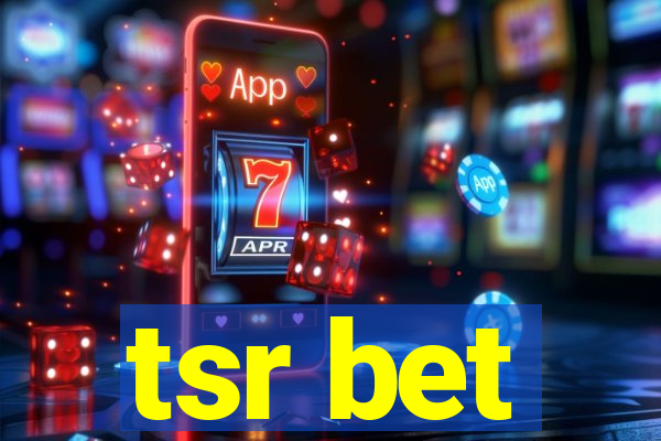 tsr bet